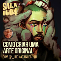 Sala 1604 - Episódio 188 - Os segredos para ter um estilo próprio