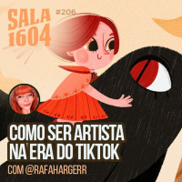 Sala 1604 - Episódio 206 - Preciso ensinar arte pra ter mais seguidores?
