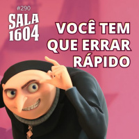 5 formas de vencer o bloqueio criativo - Episódio 288 - Sala1604