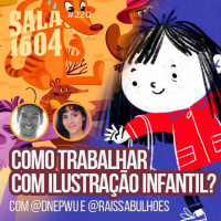 Como trabalhar com ilustração infantil? - Episódio 220 - Sala 1604