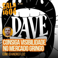 Sala 1604 - Episódio 191 - Ganhe em dólar morando no Brasil