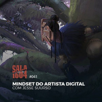 Sala 1604 - Episódio 41 - Mindset Do Artista Digital