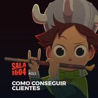 Sala 1604 - Episódio 53 - Como Conseguir Clientes
