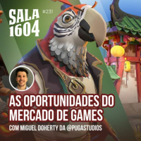 As oportunidades do mercado de games - Episódio 231 - Sala 1604