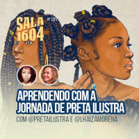 Sala 1604 - Episódio 187 - Artista, você precisa estourar a sua bolha
