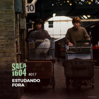 Sala 1604 - Episódio 17 - Estudando Fora