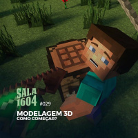 Sala 1604 - Episódio 29 - Modelagem 3D: Como Começar?