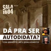 Fazer cursos de arte ou estudar sozinho? - Episódio 267 - Sala1604