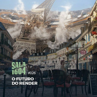 Sala 1604 - Episódio 26 - O Futuro Do Render