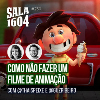Dá pra fazer um filme de ANIMAÇÃO no Brasil? - Episódio 230 - Sala1604