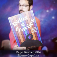 PAPO DENTRO #04 - PhD em Castelo Rá-Tim-Bum, com Bruno Capelas
