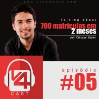 Christian Marim - 700 matrículas em 2 meses | 1°T-EP.05 V4Cast