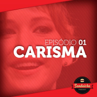Sanduíche Episódio 01 - Carisma