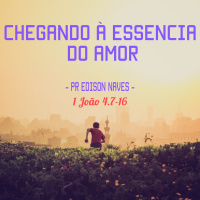 1 João 4:7-16 - Pr. Edison Naves - 06/09/2015