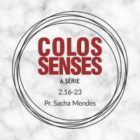 Série Colossenses - Colossenses 2.16-23 - Pr. Sacha - 17/06/2018