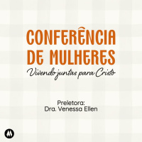 Conferência De Mulheres | Vivendo Juntas para Crissto | Dra Venessa Ellen