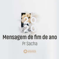 31/12/2020 Mensagem de fim de ano | Pr. Sacha
