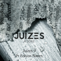 Série Juízes - Juízes 9 - Pr. Edison Naves - 18/06/2017