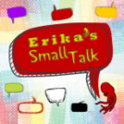 Erikas Small Talk