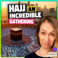 Hajj: Why 2 Million People Go | English Listening Ep 814