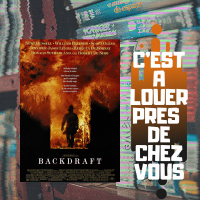 Cest à louer près de chez vous : BACKDRAFT