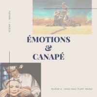 Emotions  Canapé : Brazil et Mad Max Fury Road