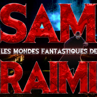 Les mondes fantastiques de Sam Raimi