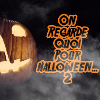 On regarde quoi pour Halloween... 2 !!