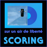SCORING : Sur un air de liberté