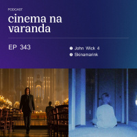 EP 343: John Wick 4 - Baba Yaga | Skinamarink: Canção de Ninar