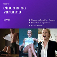 EP 61: Cinquenta Tons Mais Escuros | Top 5 Filmes Quentes | Toni Erdmann