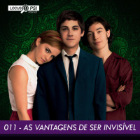 #11 – As Vantagens de Ser Invisível