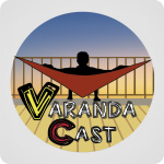 Varandacast