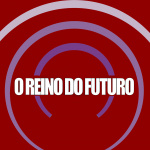 O Reino Do Futuro
