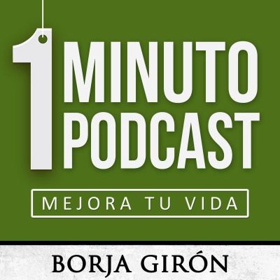 1 Minuto Podcast | Mejora Tu Vida | Desarrollo