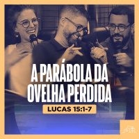 10. A Parábola da Ovelha Perdida - Lucas 15:1-7 | Parece Mas Não É