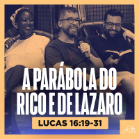 14. A Parábola do Rico e de Lázaro - Lucas 16:19-31 | Parece Mas Não É