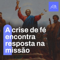 A crise de fé encontra resposta na missão | Mateus 28.16-20