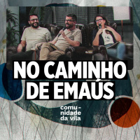 NO CAMINHO DE EMAÚS - Isso Muda Tudo #15 | Lucas 24:13-35