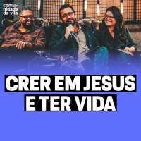 CRER EM JESUS E TER VIDA | João 20:30-31