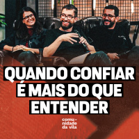 QUANDO CONFIAR É MAIS DO QUE ENTENDER | Deles para nós: os outros doze | Habacuque 2:1-4