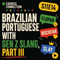 Brazilian Portuguese with Gen Z Slang, Part III {Flopar, Biscoitar  Slay}