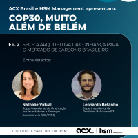  COP30 | Muito além de Belém | Ep. 2 – SBCE: A Arquitetura da Confiança para o Mercado de Carbono Brasileiro