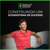 COMO NÓS TRANSFORMAMOS A VIDA DE MAIS DE 7.500 DENTISTAS l PODCAST RECEITA DE SUCESSO