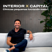 INTERIOR X CAPITAL: Clínicas pequenas lucrando mais?