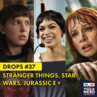 DROPS DA VIGÍLIA #37: STRANGER THINGS, STAR WARS, JURASSIC WORLD E +