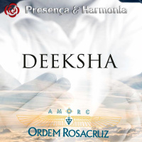 Deeksha - Programa Presença  Harmonia