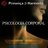 Psicologia Corporal e a Dimensão Energética - Programa Presença e Harmonia
