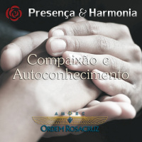 Compaixão e Autoconhecimento - Presença e Harmonia