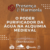 O Poder Purificador da Água na Alquimia Medieval - Presença e Harmonia